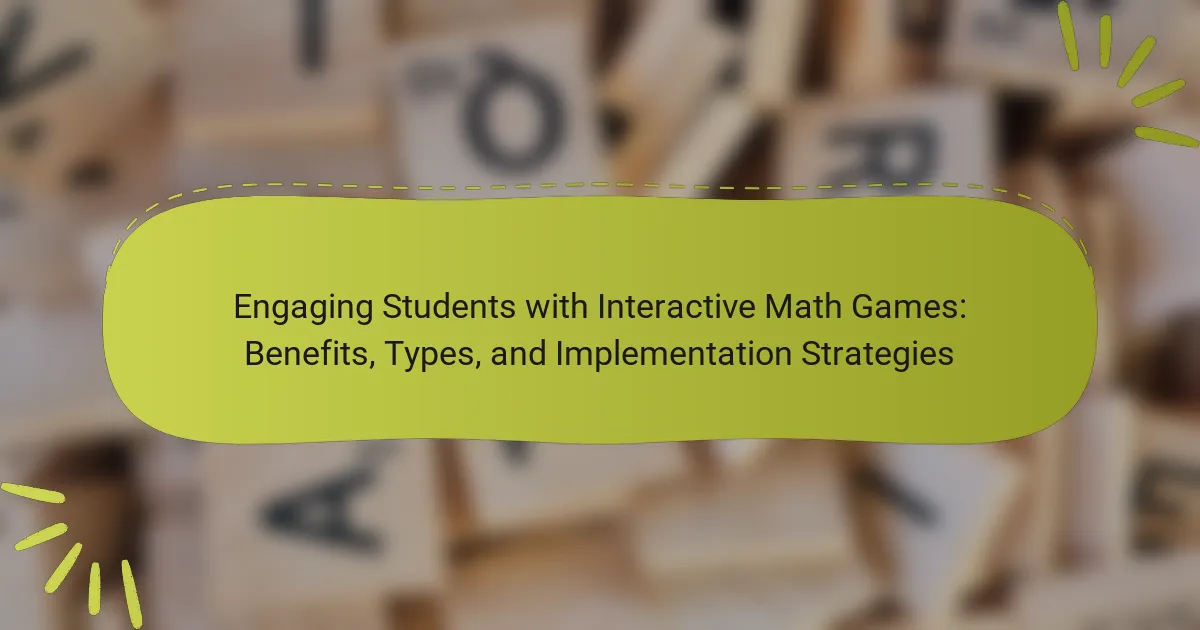Engaging Students with Interactive Math Games: Benefits, Types, and Implementation Strategies