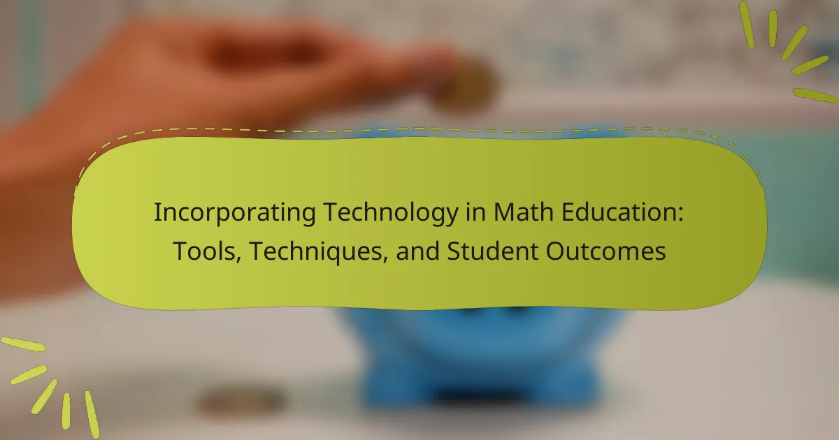 Incorporating Technology in Math Education: Tools, Techniques, and Student Outcomes