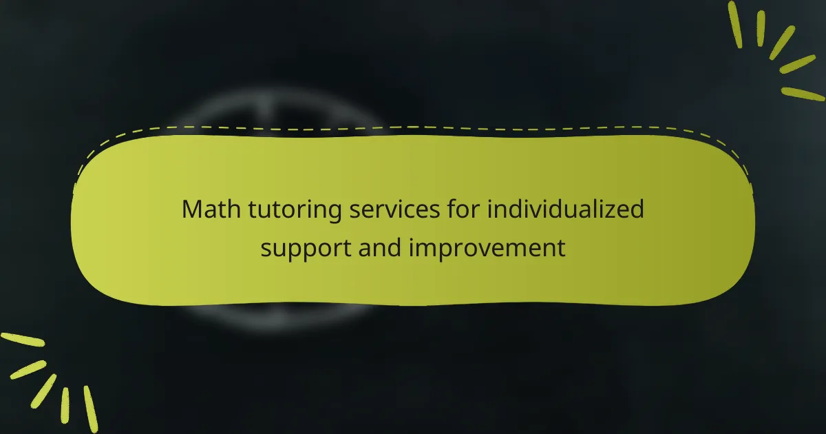 Math tutoring services for individualized support and improvement