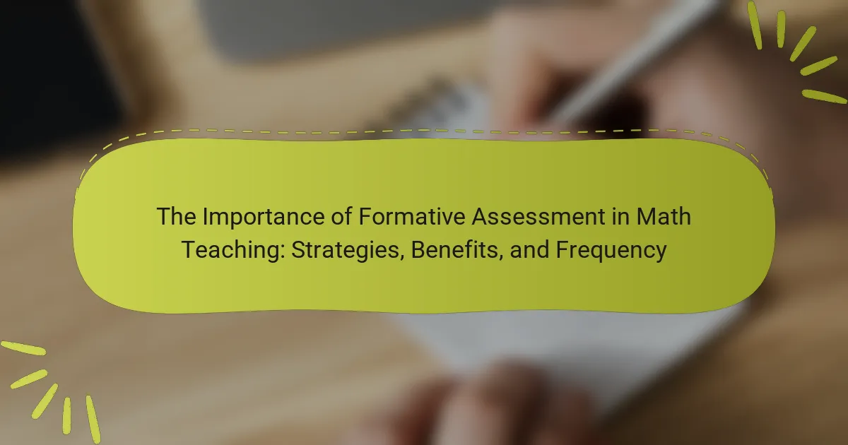 The Importance of Formative Assessment in Math Teaching: Strategies, Benefits, and Frequency