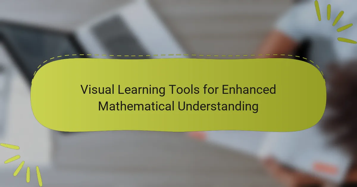 Visual Learning Tools for Enhanced Mathematical Understanding